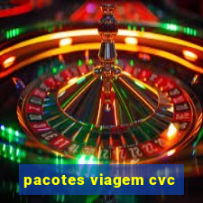 pacotes viagem cvc